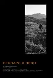 Perhaps a Hero (2017)