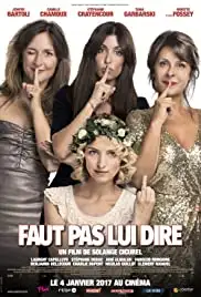 Faut pas lui dire (2016)