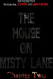 The House On Misty Lane: Chapter Two (2020)