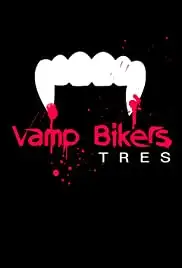 Vamp Bikers Tres (2016)