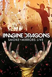 Imagine Dragons: Smoke + Mirrors Live (2016)
