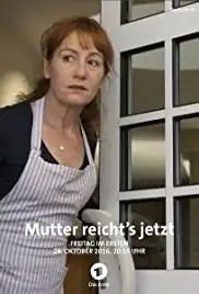 Mutter reicht's jetzt (2016)