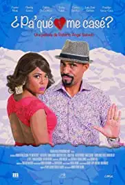 ¿Pa' Qué me Casé? (2016)