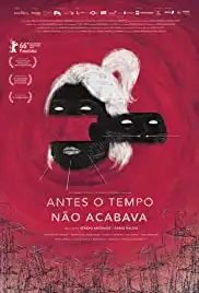 Antes o Tempo Não Acabava (2016)