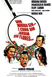 Um Marido Sem... É Como um Jardim Sem Flores (1972)