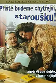 Príste budeme chytrejsí, starousku! (1982)