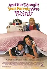 And You Thought Your Parents Were Weird (1991)
