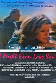 I Might Even Love You (1998)