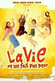 La vie ne me fait pas peur (1999)