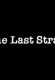 The Last Straw (2007)