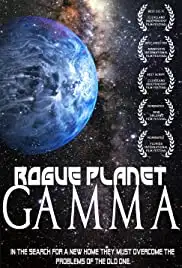 Rogue Planet Gamma (2011)