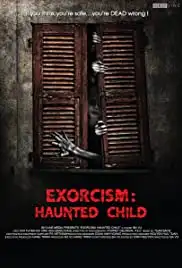 Exorcism: Haunted Child (2015)
