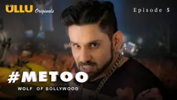 #MeToo Wolf Of Bollywood Season 1 Episode 5 (2020)